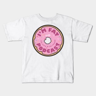 I'm Fat Podcast Donut Logo Kids T-Shirt